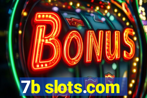 7b slots.com